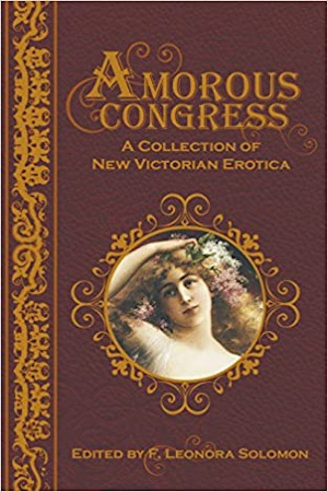 Amorous Congress: A collection of New Victorian Erotica